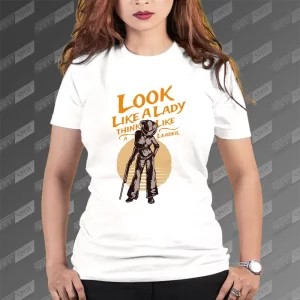 تیشرت زنانه طرح Look Like a Lady Think Like a Leader TS-645