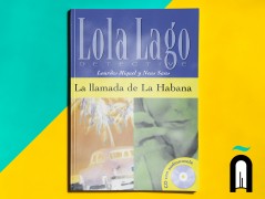 (LA LLAMADA DE LA HABANA (LOLA LAGO DETECTIVE. NIVEL 2