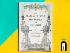 La MARAVILLOSA HISTORIA del  ESPAÑOL